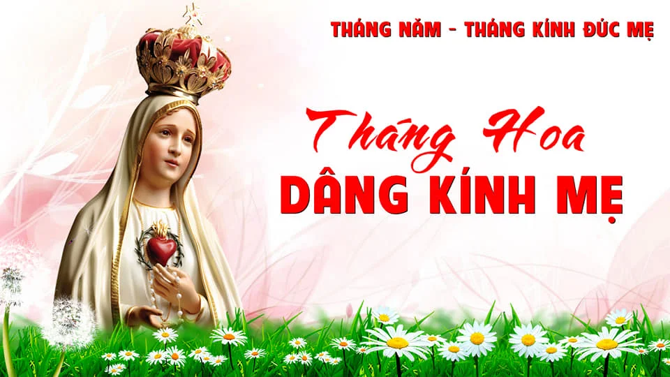 Tìm hiểu gốc tích Tháng Hoa kính Đức Mẹ Maria